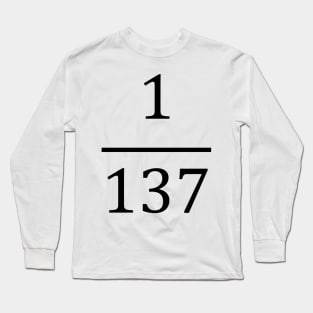 Fine Structure Constant, made only for physicists Long Sleeve T-Shirt